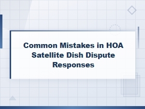 How to Avoid Mistakes in Hoa Satellite Dish Disputes